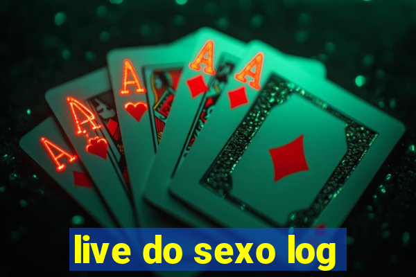 live do sexo log